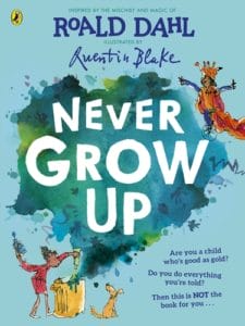 Never Grow Up by Roald Dahl