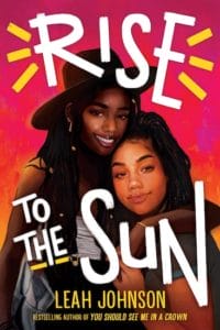 Rise to the Sun by Leah Johnson