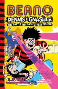 Beano Dennis and Gnasher Battle for Bash Street School