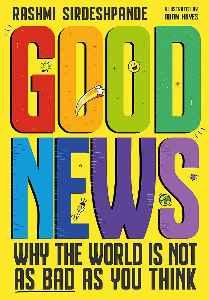 Good News - Why the World is Not as Bad as You Think