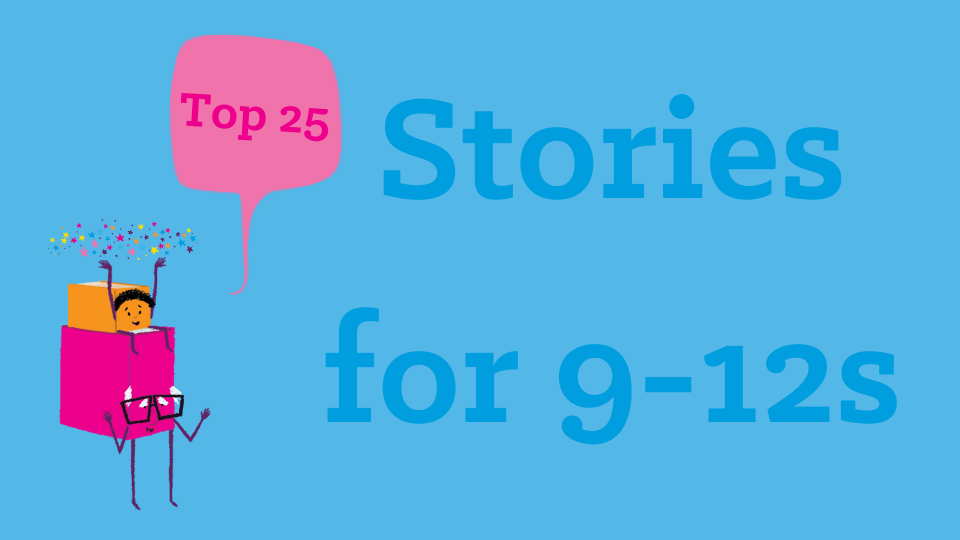 Top 25 stories for 9-12s
