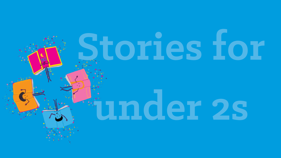 Stories for under 2s