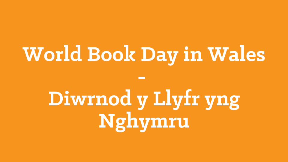 World Book Day in Wales | Diwrnod y Llyfr yng Nghymru