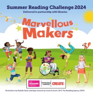Summer reading challenge 2024 graphic with the text 'Marvellous Makers' and young people having fun outside 