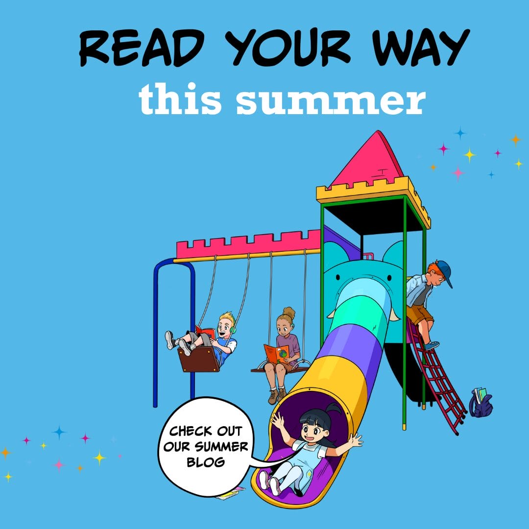 School’s out – So let’s read your way this summer! 