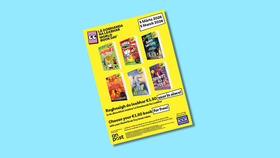 Yellow poster for World Book Day on 5 March, 2026, featuring six book covers. Text highlights a €1.50 book offer with a World Book Day token. Logos for An Post, National Book Tokens and World Book Day are included.