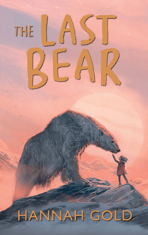 A girl stands on a snowy rock, reaching her hand toward a large bear against a pink sunset sky. The text reads "The Last Bear" by Hannah Gold.